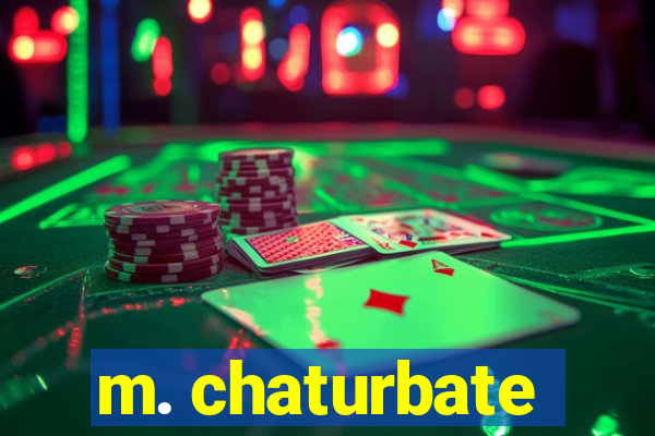 m. chaturbate